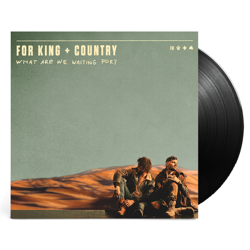 What Are We Waiting For? vinyl for King and Country