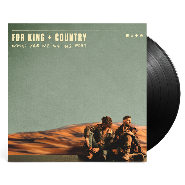 Watchful I mængde gjorde det What Are We Waiting For? Vinyl – for KING & COUNTRY